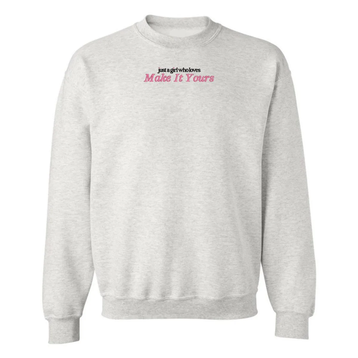 Make It Yours™ 'Just A Girl Who Loves' Crewneck Sweatshirt